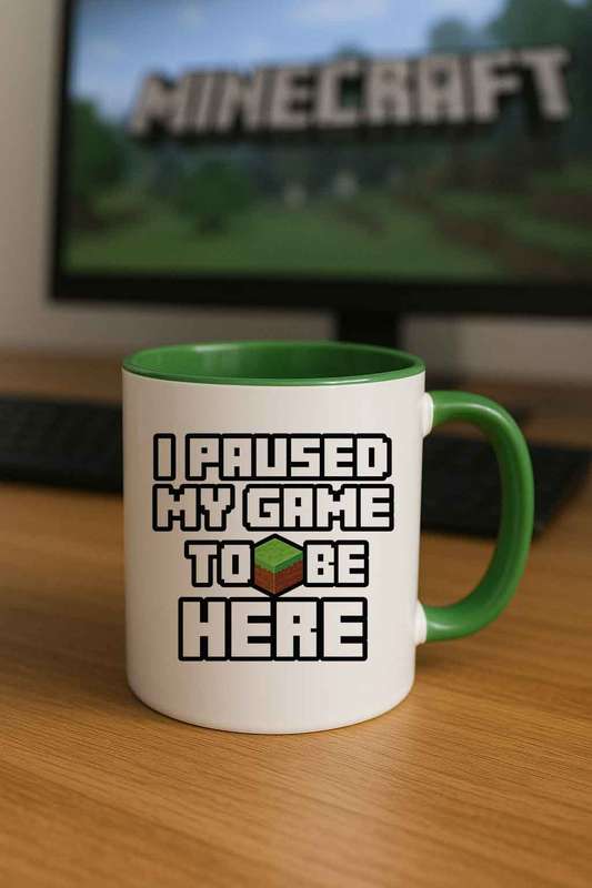 Minecraft mug -I Paused My Game
