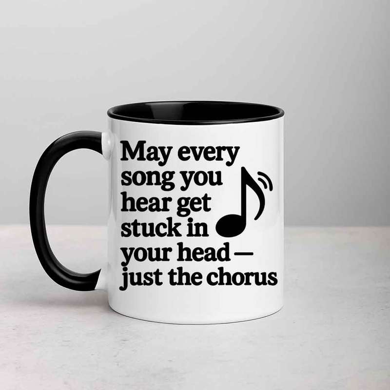 May Every Song You Hear Get Stuck in Your Head mug