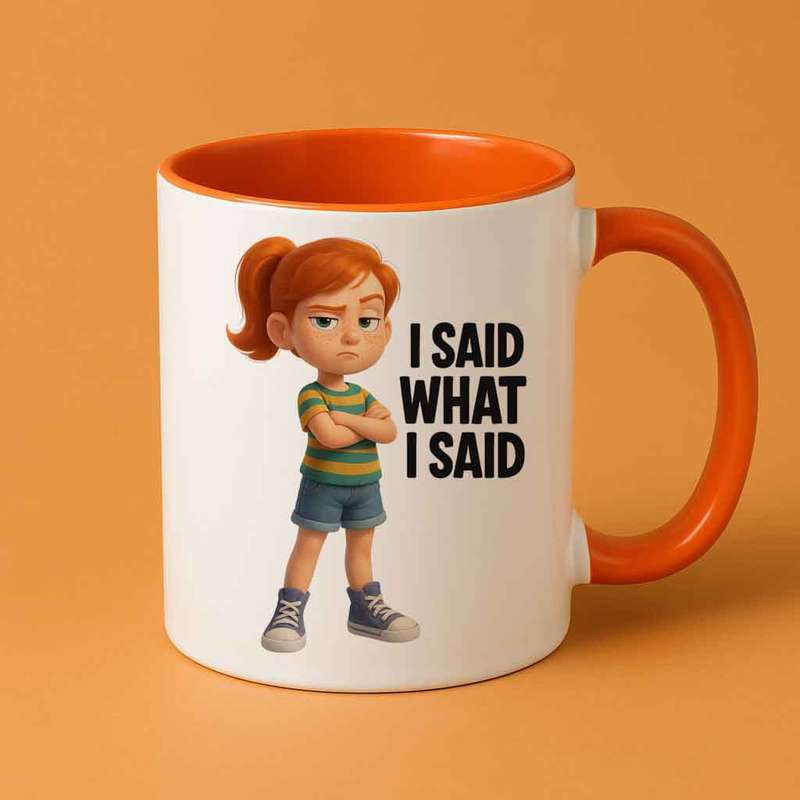 Little Boss  I Said What I Said Mug