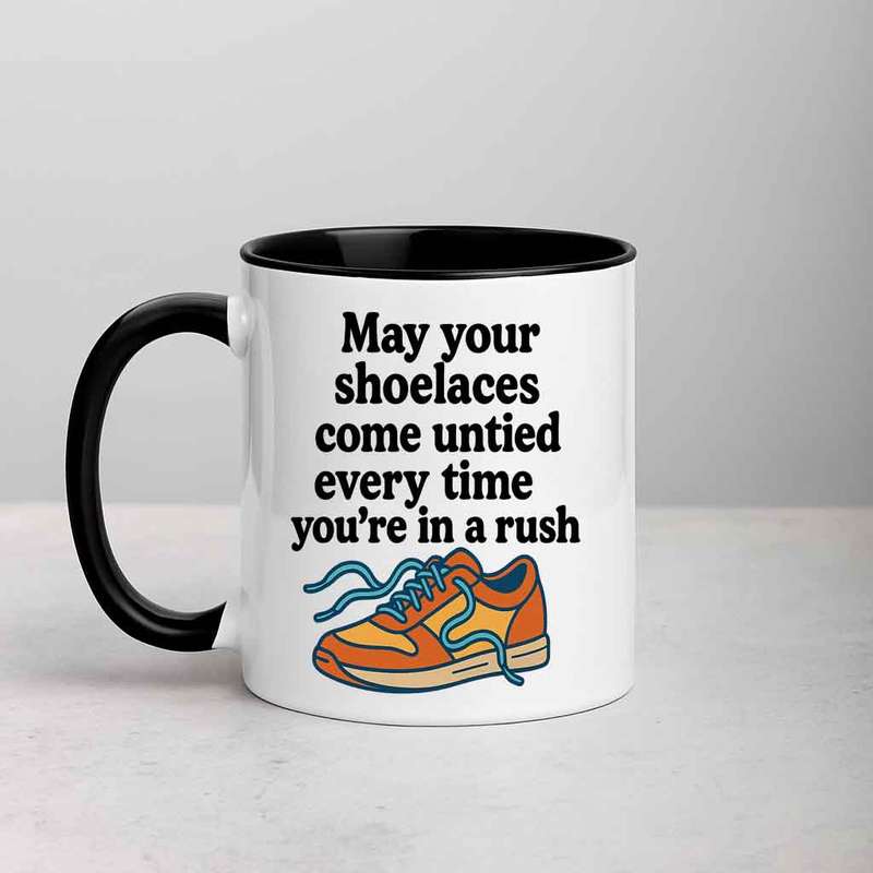 Petty Curse Mug  May Your Shoelaces Come Untied