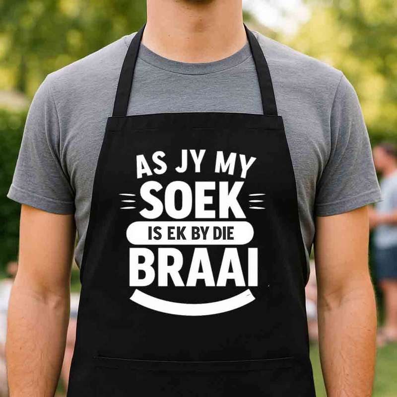Afrikaans Braai Apron  As Jy My Soek, Is Ek by die Braai