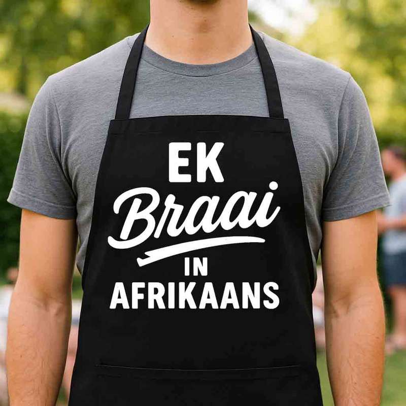 Afrikaans Braai Apron  Ek Braai in Afrikaans