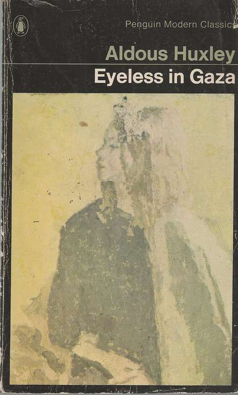 Eyeless In Gaza - Aldous Huxley