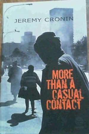 More Than a Casual Contact by Jeremy Cronin (South African)
