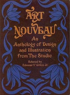 Art Nouveau: An Anthology of Design and Illustration from `` The Studio ``