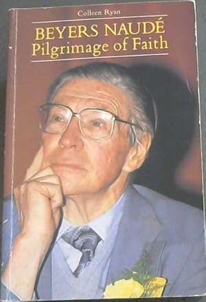 Beyers Naude: Pilgrimage of Faith