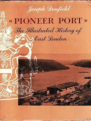 Pioneer Port, The Illustrated History of East London. (numbered)