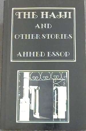 The Hajji and other stories by Ahmed Essop