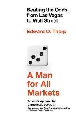Man for All Markets : Beating the Odds, from Las Vegas to Wall Street
