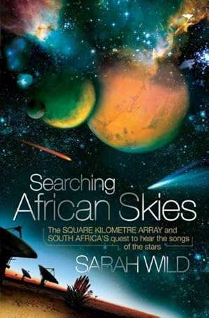 Searching African Skies, The Square Kilometre Array
