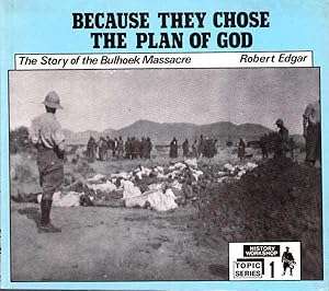 Because They Chose the Plan of God: The Story of the Bulhoek Massacre