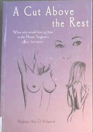 A Cut Above the Rest - What you would love to hear in the Plastic Surgeon's office, but won't