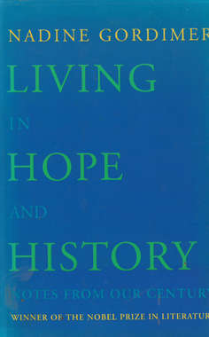 Living in Hope and History: Notes from Our Century -  Nadine Gordimer (hardcover)