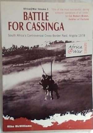 Battle for Cassinga: South Africa's Controversial Cross-Border Raid, Angola 1978