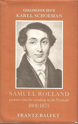 Samuel Rolland - pionier van die sending in die Vrystaat 1801-1873