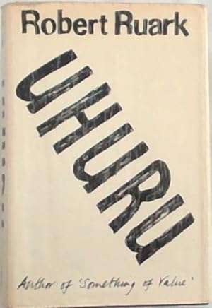 UHURU (sequel to "Something of Value") -  FIRST EDITION - Robert Ruark