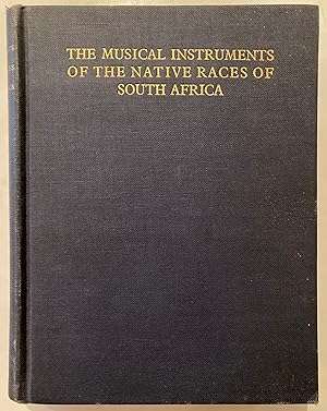 The Musical Instruments of the Native Races of South Africa -FIRST EDITION