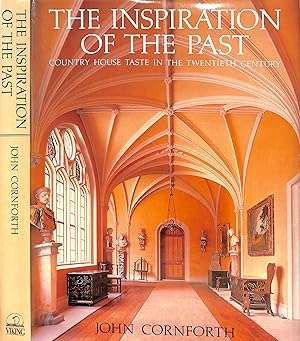 THE INSPIRATION OF THE PAST Country House Taste in the Twentieth Century