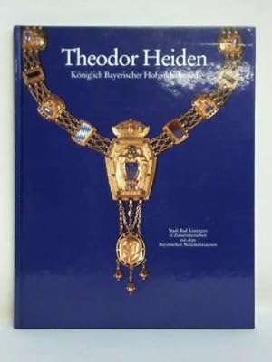 Theodor Heiden - Königlich Bayerischer Hofgoldschmied (Royal Bavarian Court Goldsmith)