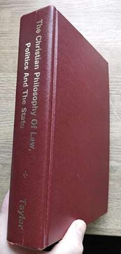 THE CHRISTIAN PHILOSOPHY OF LAW, POLITICS AND THE STATE