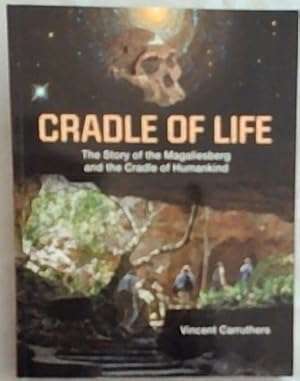 Cradle of Life: The Story of the Magaliesberg and the Cradle of Humankind
