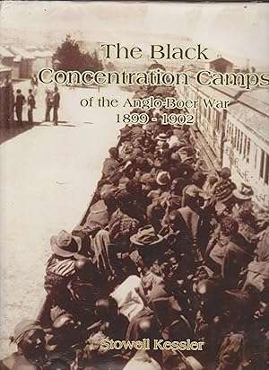 The Black Concentration Camps of the Anglo-Boer War 1899-1902