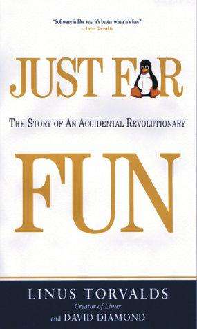 Just For Fun: The Story of an Accidental Revolutionary (Linus Torvalds)