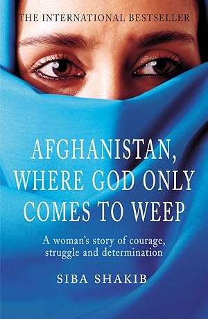 Afghanistan, Where God Only Comes to Weep (women under the Taliban)
