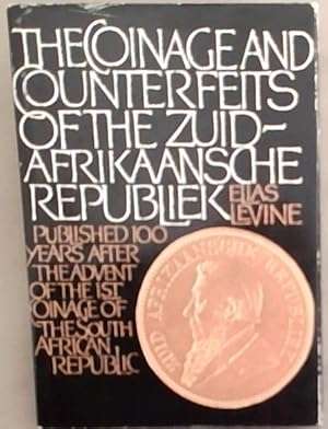 The Coinage and Counterfeits Of The Zuid-Afrikaansche Republiek