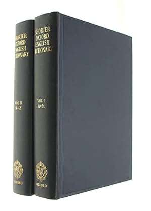 The Shorter Oxford English Dictionary on Historical Principles -  two volumes