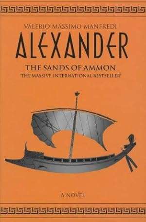 Alexander: The Sands of Ammon by Valerio Massimo Manfredi