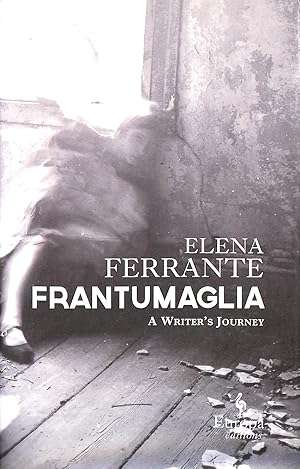 Frantumaglia: A Writer's Journey by Elena Ferrante