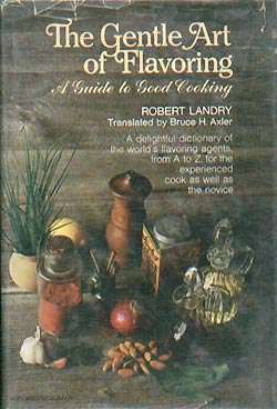 Gentle Art of Flavoring : A Guide to Good Cooking