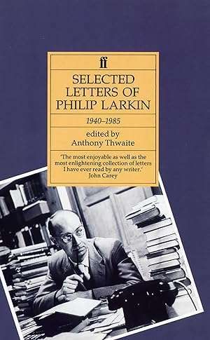 Selected Letters of Philip Larkin, 1940-1985 (Poet)