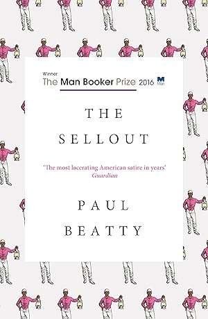 THE SELLOUT (MAN BOOKER PRIZE WINNER)