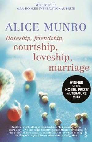 Hateship, Friendship, Courtship, Loveship, Marriage: Winner of the Nobel Prize in Literature