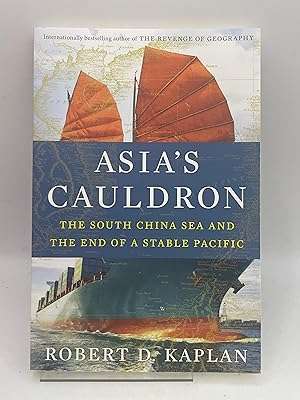 Asia's Cauldron: the South China Seas and the end of a stable Pacific