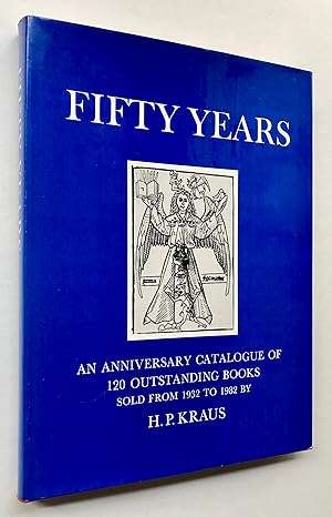 Fifty Years: An Anniversary Catalogue of 120 Outstanding Books Printed Before 1700