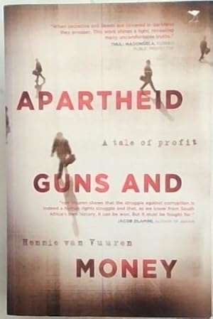Apartheid, Guns And Money: A tale of profit