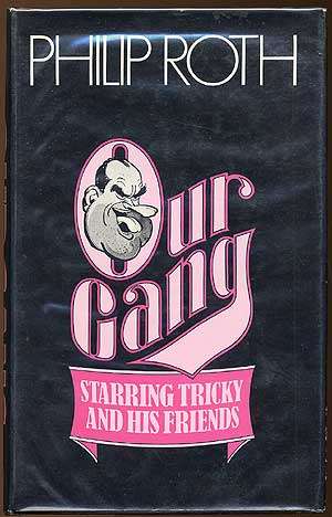 Our Gang: Starring Tricky and His Friends - Philip Roth (First Edition)