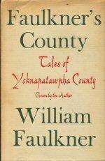 Faulkner's County - Tales of Yoknapatawpha County (1955) by William Faulkner (Nobel Laureate)