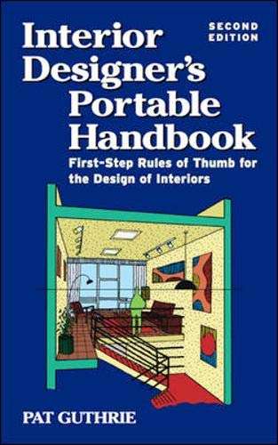 Interior Designers Portable Handbook: First-Step Rules of Thumb for the Design of Interiors