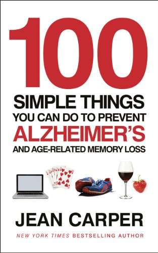 100 Simple Things You Can Do To Prevent Alzheimer`s: and Age-Related Memory Loss