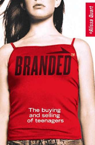 Branded, The Buying and Selling of Teenagers