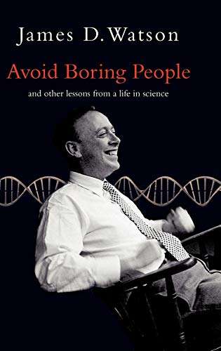 Avoid Boring People (OUP) by James Watson (co-discoverer of the Double Helix)