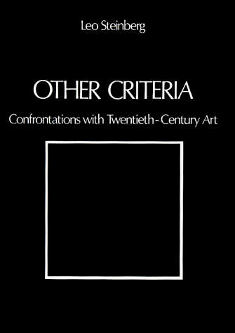 Other Criteria: Confrontations with Twentieth-Century Art - Leo Steinberg  (Oxford University Press)