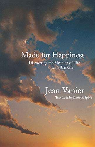 Made for Happiness: Discovering the Meaning of Life with Aristotle