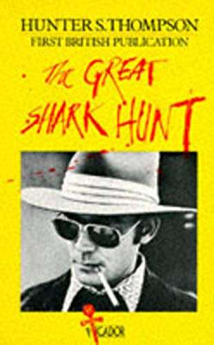 The Great Shark Hunt (Hunter S. Thompson)