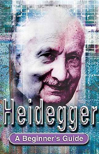 Heidegger : A Beginner's Guide