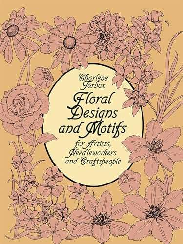 Floral Designs and Motifs for Artists, Needle workers and Craftspeople